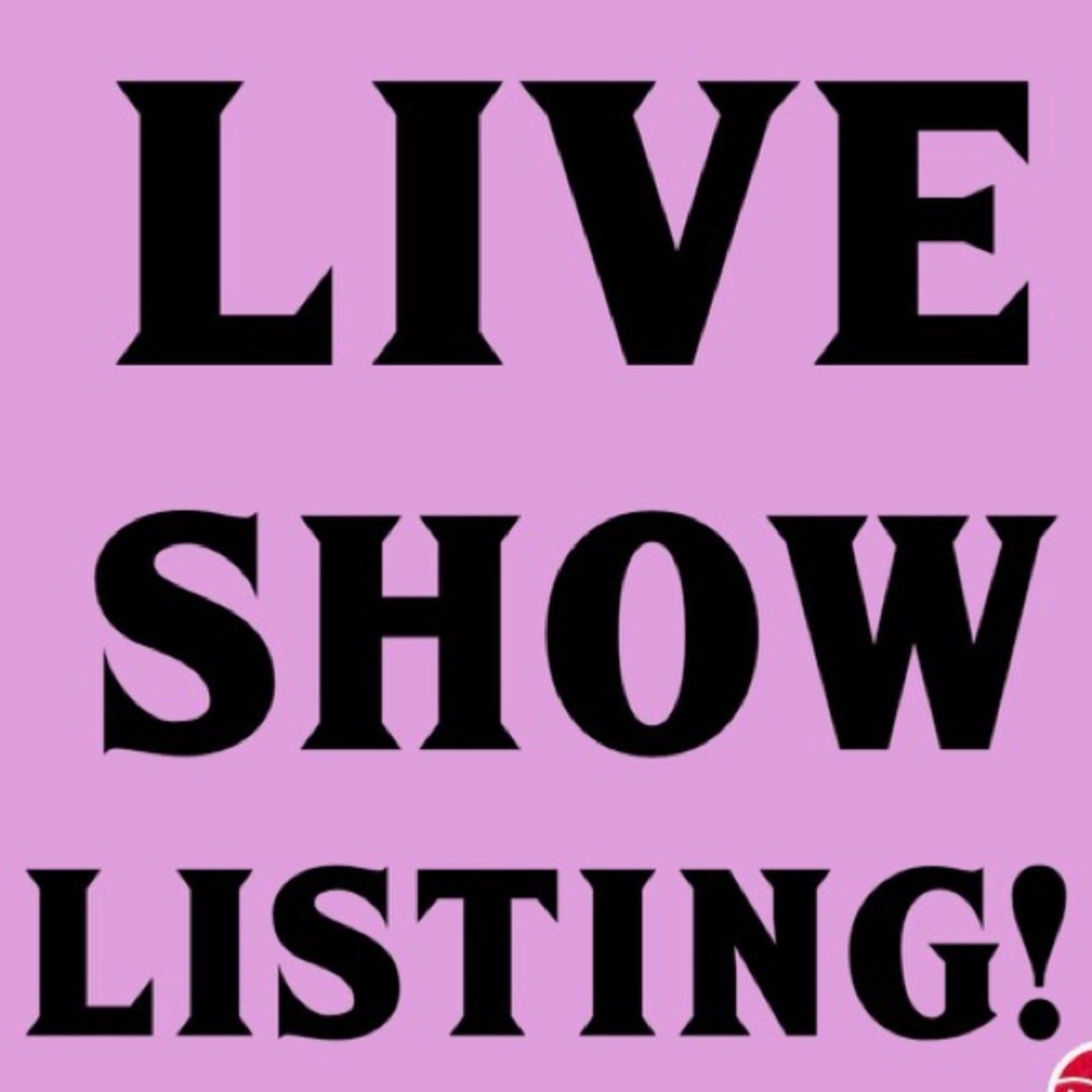 Listing for live show!